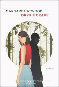 Ebook Oryx e Crake di Margaret Atwood edito da Ponte alle Grazie