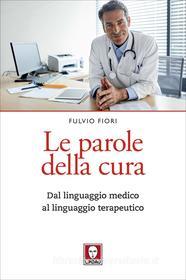 Ebook Le parole della cura di Fulvio Fiori edito da Lindau