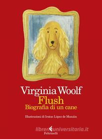 Ebook Flush. Edizione illustrata di Virginia Woolf edito da Feltrinelli Editore