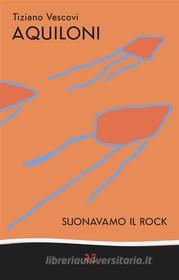 Ebook Aquiloni di Tiziano Vescovi edito da Ronzani Editore