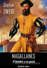 Ebook Magallanes di Stefan Zweig edito da Greenbooks Editore