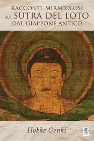 Ebook Racconti miracolosi sul Sutra del Loto dal Giappone antico di Yoshiko K. Dykstra edito da Myo Edizioni