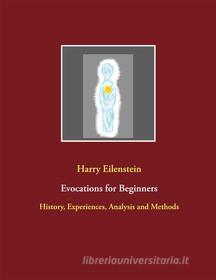 Ebook Evocations for Beginners di Harry Eilenstein edito da Books on Demand