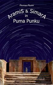 Ebook Aramis und Simara in Puma Punku di Thomas Pizzini edito da Books on Demand