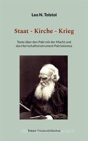 Ebook Staat - Kirche - Krieg di Leo N. Tolstoi edito da Books on Demand