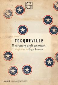 Ebook Il carattere degli americani di Alexis de Tocqueville edito da Garzanti Classici