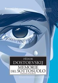 Ebook Memorie del sottosuolo di Fëdor Dostoevskij edito da Rusconi Libri