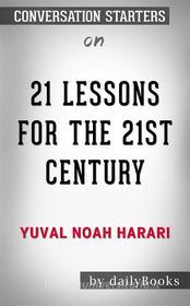 Ebook 21 Lessons for the 21st Century: by Yuval Noah Harari??????? | Conversation Starters di dailyBooks edito da Daily Books