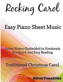 Ebook Rocking Carol Easy Piano Sheet Music di Silvertonalities edito da SilverTonalities