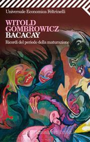 Ebook Bacacay di Witold Gombrowicz edito da Feltrinelli Editore