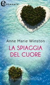 Ebook La spiaggia del cuore (eLit) di Anne Marie Winston edito da HarperCollins Italia