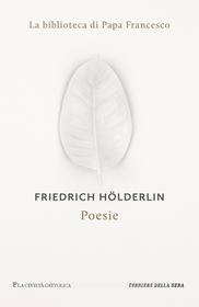 Ebook Poesie di Friedrich Hölderlin edito da Corriere della Sera