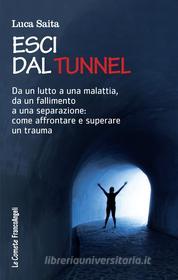 Ebook Esci dal tunnel di Luca Saita edito da Franco Angeli Edizioni