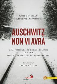 Ebook Auschwitz non vi avrà di Altamore Giuseppe, Hassan Guido edito da San Paolo Edizioni
