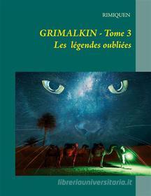 Ebook Grimalkin Tome Iii di Rimiquen . edito da Books on Demand
