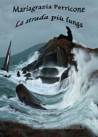 Libro Ebook La strada più lunga di mariagrazia perricone di Youcanprint