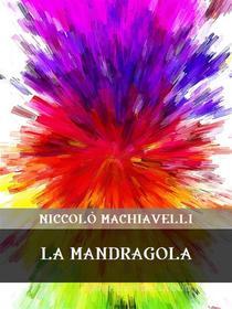 Ebook La Mandragola di Niccolò Machiavelli edito da Bauer Books