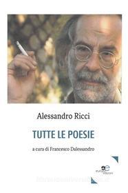 Ebook Tutte le poesie di Alessandro Ricci edito da Europa Edizioni