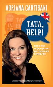 Ebook Tata, help! di Cantisani Adriana edito da Rizzoli