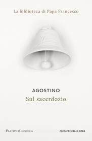 Ebook Sul sacerdozio di Agostino edito da Corriere della Sera
