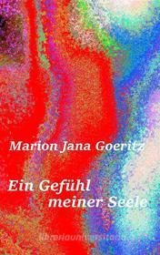 Ebook Ein Gefühl meiner Seele di Marion Jana Goeritz edito da Books on Demand