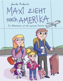 Ebook Maxi zieht nach Amerika di Janika Pickartz edito da Books on Demand