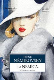 Ebook La nemica di Irène Némirovsky edito da Rusconi Libri