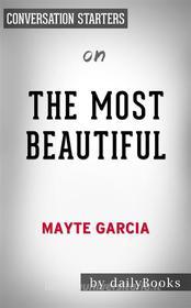 Ebook The Most Beautiful: by Mayte Garcia | Conversation Starters di dailyBooks edito da Daily Books