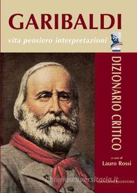 Ebook Garibaldi. Vita pensiero interpretazioni di AA. VV. edito da Gangemi Editore