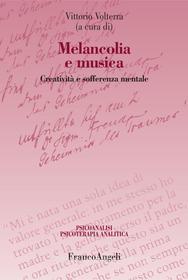 Ebook Melancolia e musica. Creatività e sofferenza mentale di AA. VV. edito da Franco Angeli Edizioni