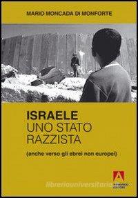 Ebook Israele, uno Stato razzista di Moncada di Monforte Mario edito da Armando Editore