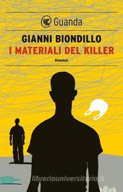 Ebook I materiali del killer di Gianni Biondillo edito da Guanda