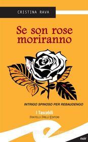 Ebook Se son rose moriranno di Rava Cristina edito da Fratelli Frilli Editori