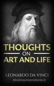 Ebook Thoughts on art and life di Leonardo da Vinci edito da Youcanprint