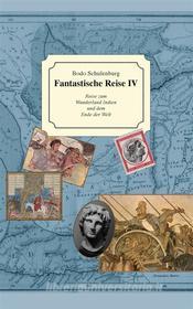 Ebook Fantastische Reise IV di Bodo Schulenburg edito da Books on Demand