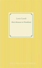 Ebook Alice's Abenteuer im Wunderland di Lewis Carroll edito da Books on Demand