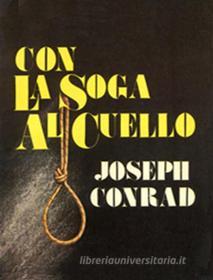 Ebook Con la soga al cuello di Joseph Conrad edito da Joseph Conrad