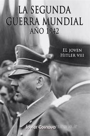 Ebook El Joven Hitler 8 di Javier Cosnava edito da Cosnava