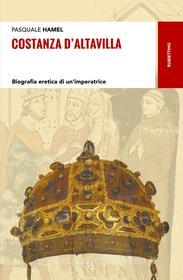 Ebook Costanza d'Altavilla di Pasquale Hamel edito da Rubbettino Editore