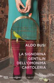 Ebook La signorina Gentilin dell'omonima cartoleria di Busi Aldo edito da BUR