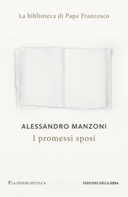 Ebook I Promessi Sposi di Alessandro Manzoni edito da Corriere della Sera