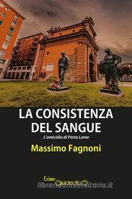 Ebook La consistenza del sangue di Massimo Fagnoni edito da Giraldi Editore