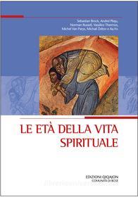 Ebook Le età della vita spirituale di Brock Sebastian, Ple?u Andrei, AA.VV. edito da Edizioni Qiqajon