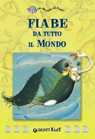 Ebook Fiabe da tutto il Mondo di AA.VV. edito da Giunti Kids