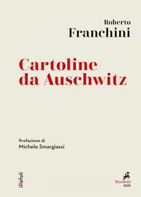 Ebook Cartoline da Auschwitz di Roberto Franchini edito da Marietti 1820