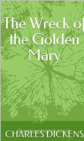 Ebook The Wreck of the Golden Mary di Charles Dickens edito da arslan