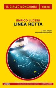 Ebook Linea retta (Il Giallo Mondadori) di Luceri Enrico edito da Mondadori