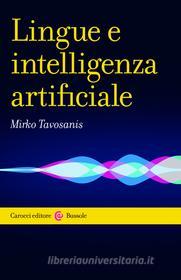 Ebook Lingue e intelligenza artificiale di Mirko Tavosanis edito da Carocci editore S.p.A.