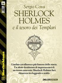 Ebook Sherlock Holmes e il tesoro dei Templari di Sergio Cova edito da Delos Digital