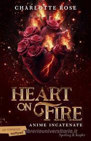 Libro Ebook Heart on Fire di Rose Charlotte di Sperling & Kupfer